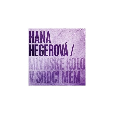 Hana Hegerová Mlýnské kolo v srdci mém Limitovaná CD DVD