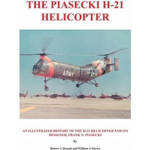 Piasecki H-21 Helicopter | Robert J. Brandt, William J. Davies (ISBN: 9781425137076)