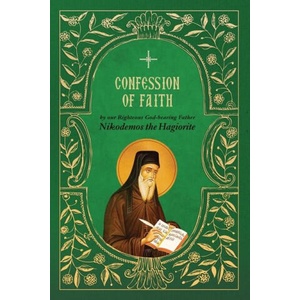Confession of Faith | St. Nikodemos the Hagiorite (ISBN: 9781639410316)