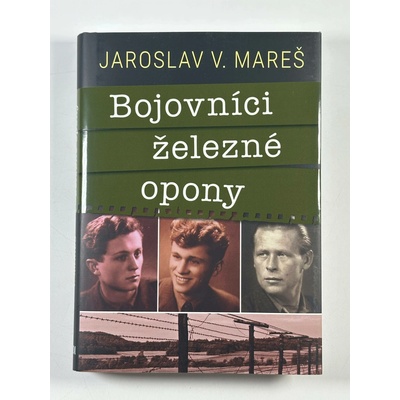 Bojovníci železné opony - Jaroslav V. Mareš