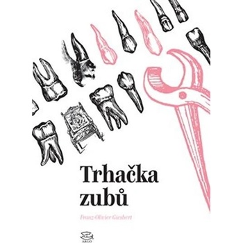 Trha čka zubů - Franz-Olivier Giesbert