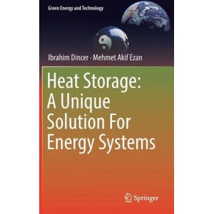 Heat Storage: A Unique Solution For Energy Systems | Ibrahim Dincer, Mehmet Akif Ezan (ISBN: 9783319918921)