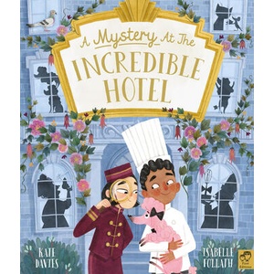 A Mystery at the Incredible Hotel | Isabelle Follath (ISBN: 9780711295353)