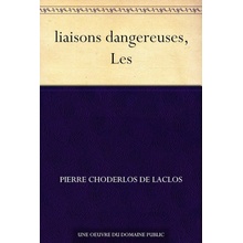 liaisons dangereuses, Les