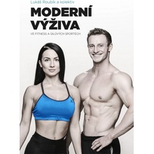 Moderní výživa ve fitness a silových sportech - Lukáš Roubík a kol.