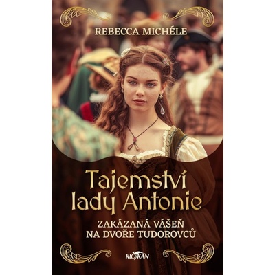 Tajemství Lady Antonie - Rebecca Michéle