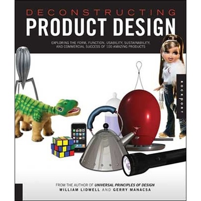 Deconstructing Product Design - William Lidwell, Gerry Manacsa