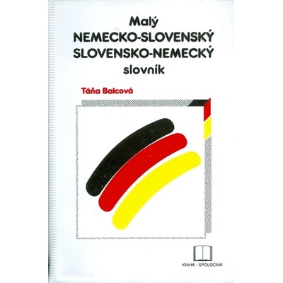 Malý nemecko-slovenský a slovensko-nemecký slovník - Táňa Balcová