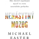 Nenásytný mozog - Michael Easter