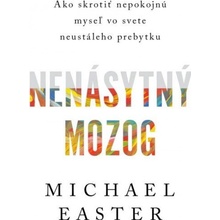 Nenásytný mozog - Michael Easter