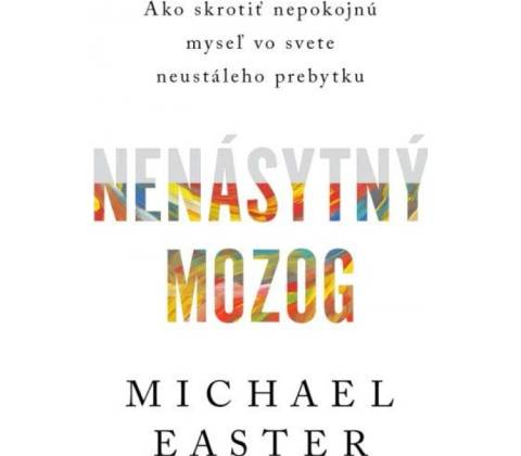 Nenásytný mozog - Michael Easter