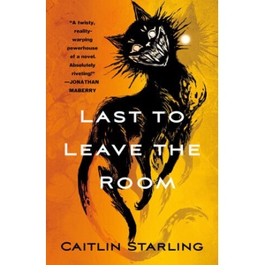 Last to Leave the Room | Starling, Caitlin (ISBN: 9781250353436)