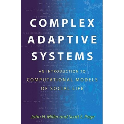 Complex Adaptive Systems Miller John H.