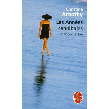 Les Annees Cannibales - Ch. Arnothy