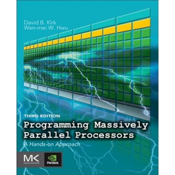 Programming Massively Parallel Processors | David Kirk