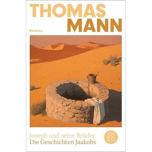 Joseph und seine Brüder I. Die Geschichten Jaakobs (Neuausgabe) | Thomas Mann (ISBN: 9783596713288)