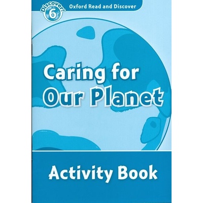 Oxford Read and Discover 6 Caring for Our Planet AB