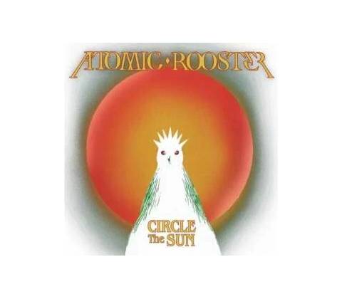 Atomic Rooster: Circle The Sun CD