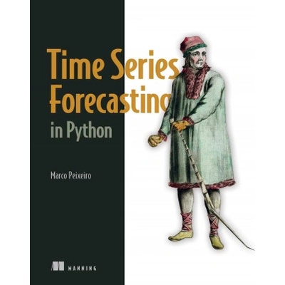Time Series Forecasting in Python (Marco Peixeiro)(Brožovaná)