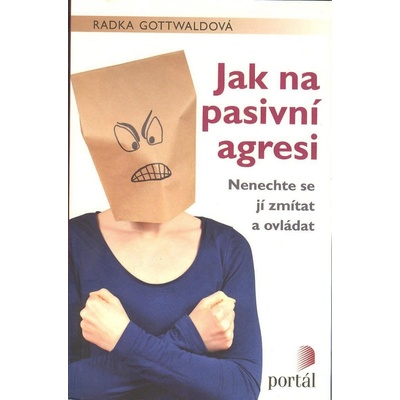 Jak na pasivní agresi