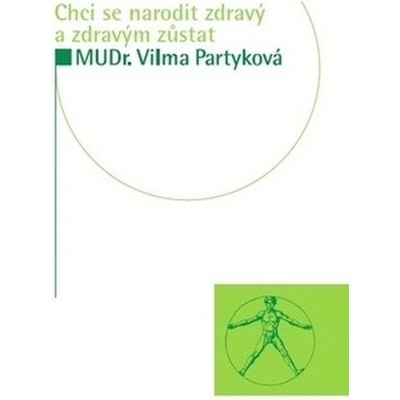 Chci se narodit zdravý a zdravým zůstat