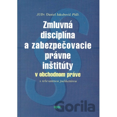 Zmluvná disciplína a zabezpečovacie právne inštitúty v obch