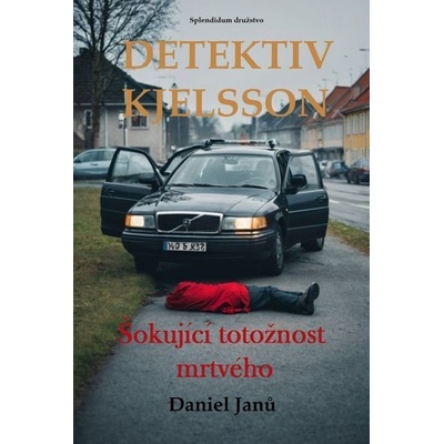 Šokující totožnost mrtvého - Daniel Janů – Hledejceny.cz