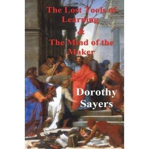 The Lost Tools of Learning and the Mind of the Maker (ISBN: 9781773238111)