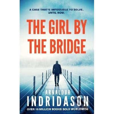 The Girl by the Bridge - Arnaldur Indridason