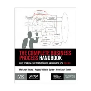 Complete Business Process Handbook | Henrik von Scheel, Mark von Rosing (ISBN: 9780127999593)