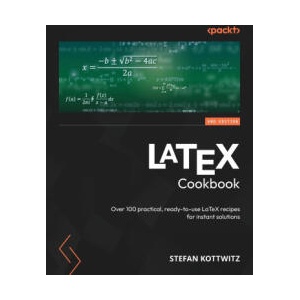 LaTeX Cookbook - Second Edition | Stefan Kottwitz (2024)