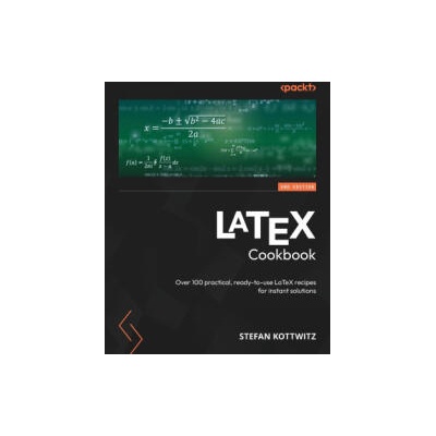 LaTeX Cookbook - Second Edition | Stefan Kottwitz