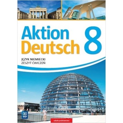 Aktion Deutsch. J?zyk niemiecki. Klasa 8. Szko?a podstawowa. Zeszyt ?wicze? - Anna Potapowicz, Pawe? Piszczatowski