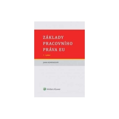 Základy pracovního práva EU - Komendová, Jana