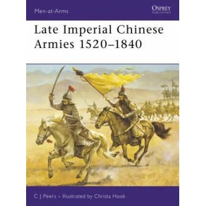 Late Imperial Chinese Armies 1520-1840 | C. J. Peers, Christa Hook (1997)