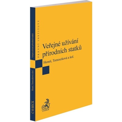 Veřejné užívání přírodních statků - Karel Huneš, Veronika Tomoszková