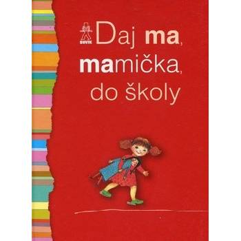 Daj ma, mamička, do školy