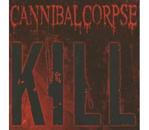 CANNIBAL CORPSE - KILL