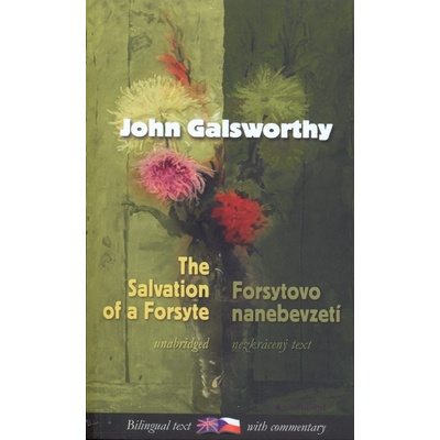 Salvation of a Forsyte / Forsytovo nanebevzetí - John Galsworthy