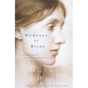 Moments of Being | Virginia Woolf (2008)