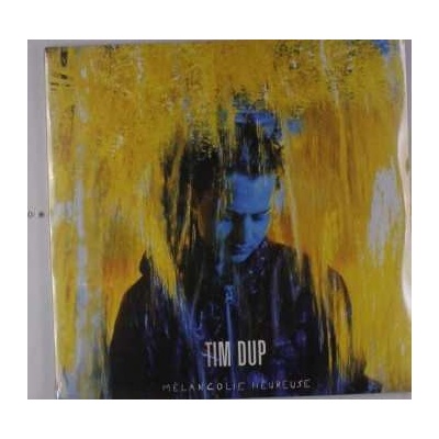 Tim Dup - Mélancolie Heureuse LP