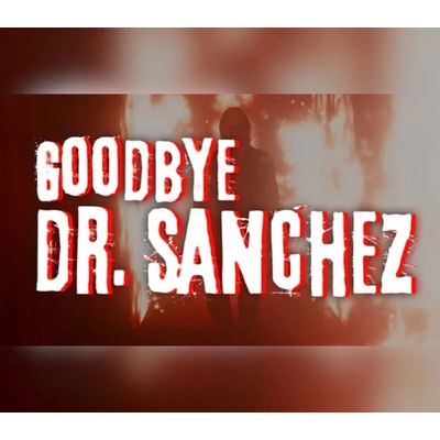 Goodbye Dr. Sanchez