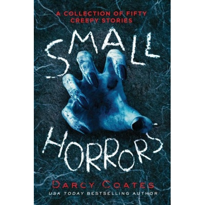 Small Horrors: A Collection of Fifty Creepy Stories