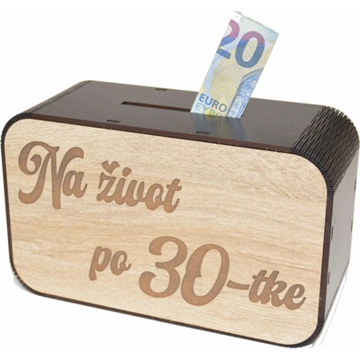 Drevená pokladnička s nápisom - Na život po 30-tke