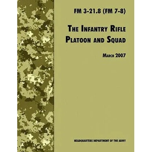 Infantry Rifle and Platoon Squad | U. S. Army Infantry School (ISBN: 9781780391618)