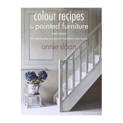 Colour Recipes for Painted Furniture and A. Sloan