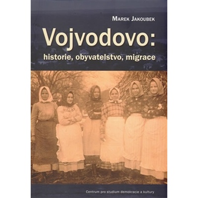 historie, obyvatelstvo, migrace - Marek Jakoubek - Vojvodovo
