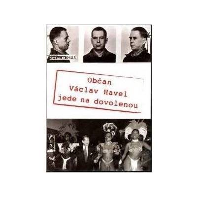 Bohemia Motion Pictures Citizen Vaclav Havel Goes on Vacation - DVD (050287)