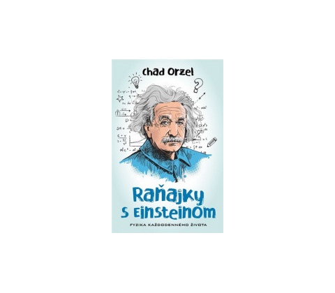 Raňajky s Einsteinom - Chad Orzel