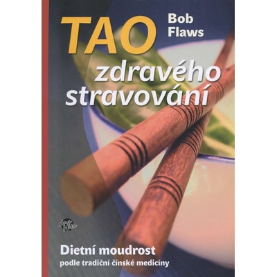 Tao zdravého stravování - Bob Flaws